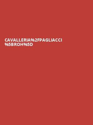 Cavalleria%252Fpagliacci %255Broh%255D at Royal Opera House